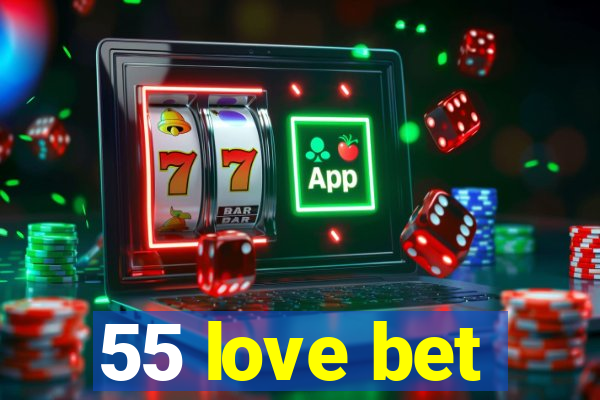 55 love bet